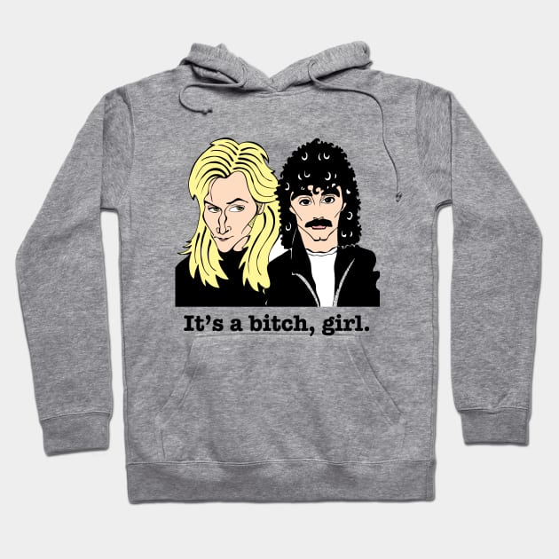 It's a bitch, Girl!! Hoodie by cartoonistguy